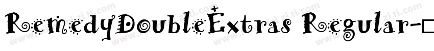 RemedyDoubleExtras Regular字体转换